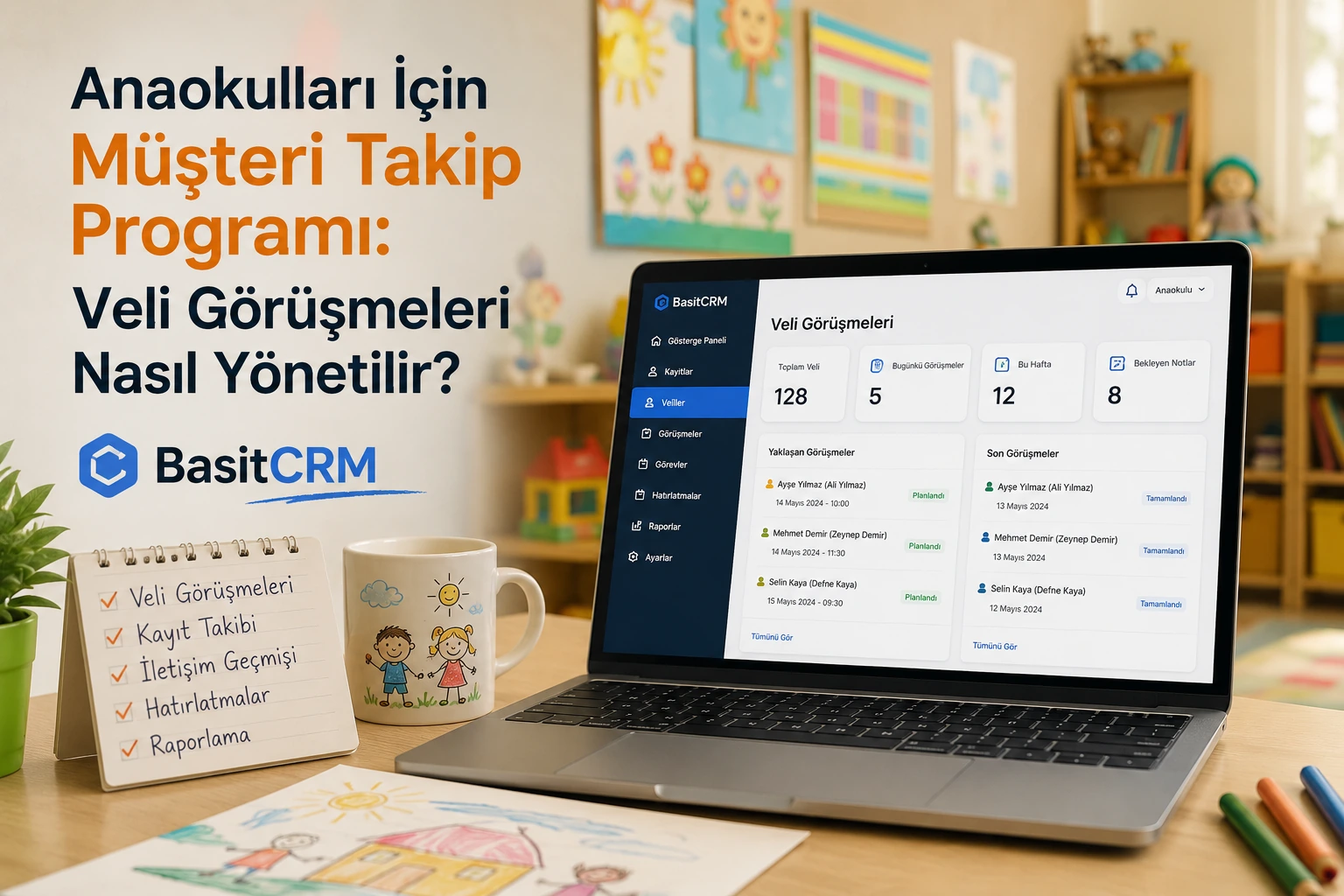 Anaokulları İçin Müşteri Takip Programı: Veli Görüşmeleri Nasıl Yönetilir?