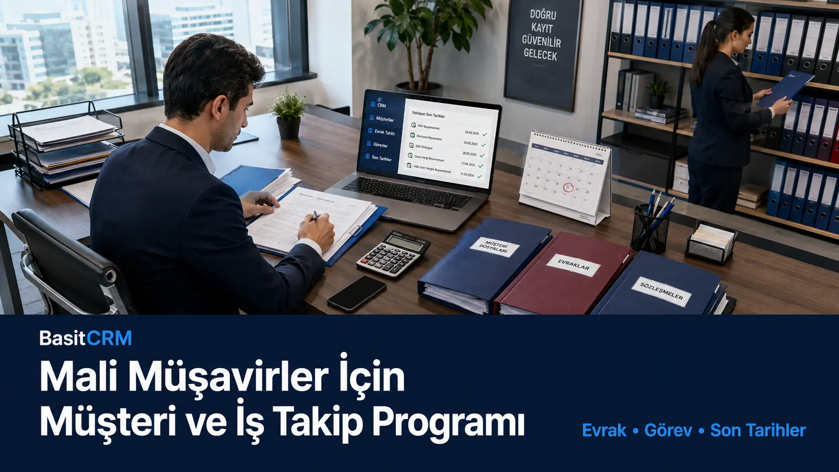Mali Müşavirler İçin Müşteri ve İş Takip Programı BasitCRM: Evrak, Görev ve Son Tarihler
